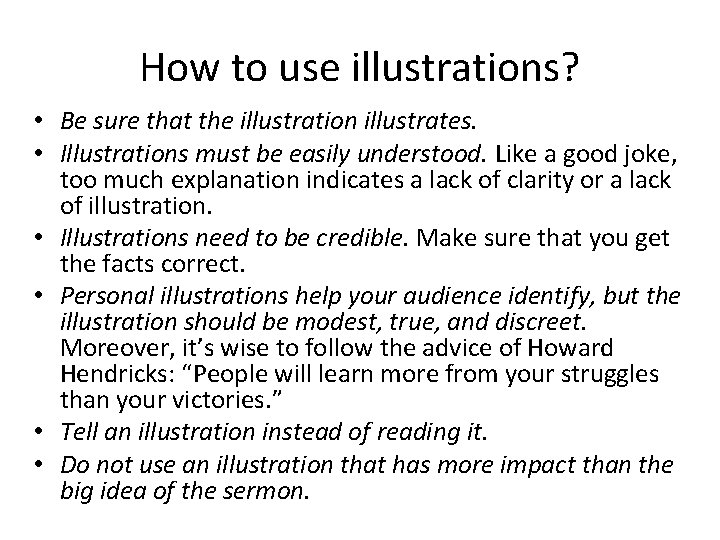 How to use illustrations? • Be sure that the illustration illustrates. • Illustrations must