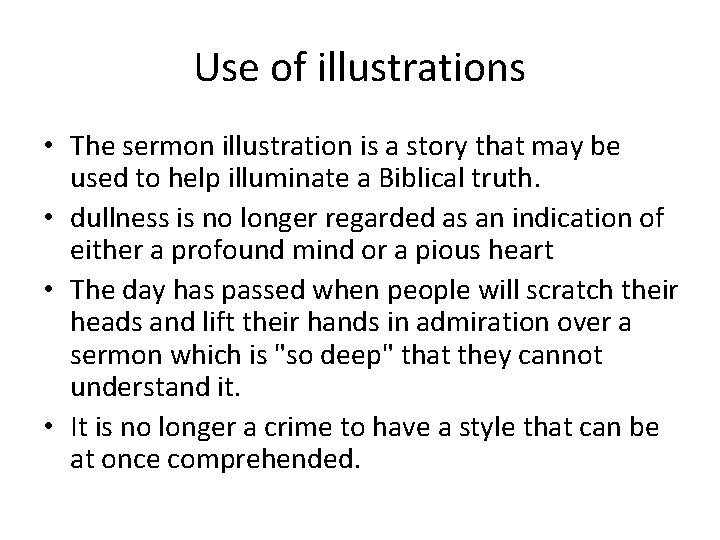 Use of illustrations • The sermon illustration is a story that may be used