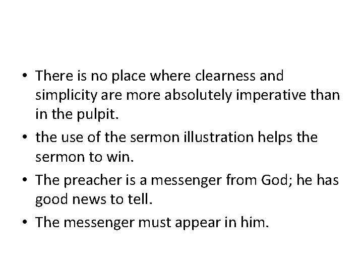  • There is no place where clearness and simplicity are more absolutely imperative