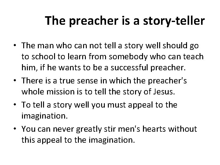 The preacher is a story-teller • The man who can not tell a story