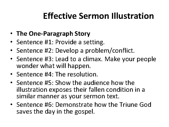Effective Sermon Illustration The One-Paragraph Story Sentence #1: Provide a setting. Sentence #2: Develop