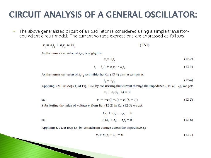 CIRCUIT ANALYSIS OF A GENERAL OSCILLATOR: The above generalized circuit of an oscillator is