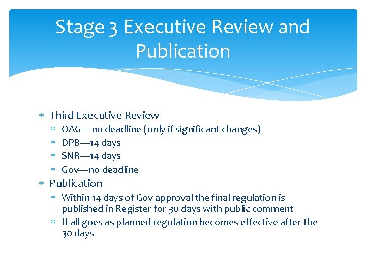 Stage 3 Executive Review and Publication Third Executive Review OAG—no deadline (only if significant