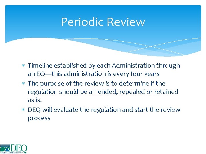 Periodic Review Timeline established by each Administration through an EO—this administration is every four