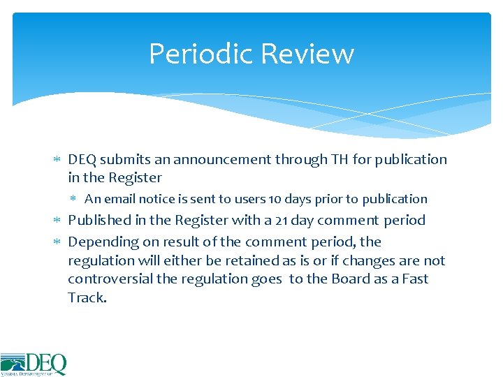 Periodic Review DEQ submits an announcement through TH for publication in the Register An