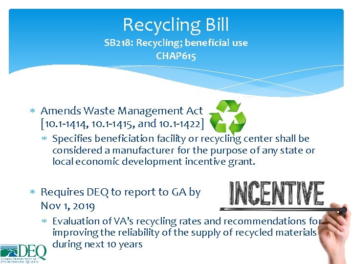 Recycling Bill SB 218: Recycling; beneficial use CHAP 615 Amends Waste Management Act [10.