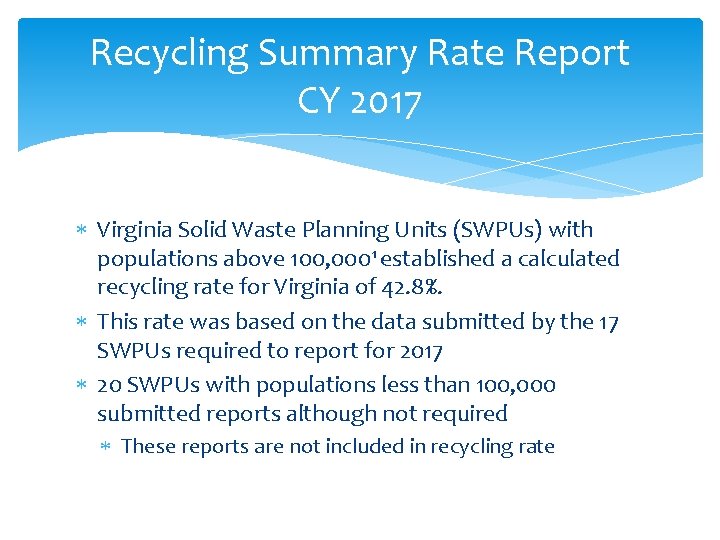 Recycling Summary Rate Report CY 2017 Virginia Solid Waste Planning Units (SWPUs) with populations