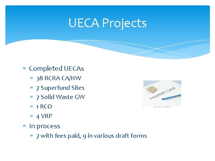 UECA Projects Completed UECAs 38 RCRA CA/HW 7 Superfund Sites 7 Solid Waste GW