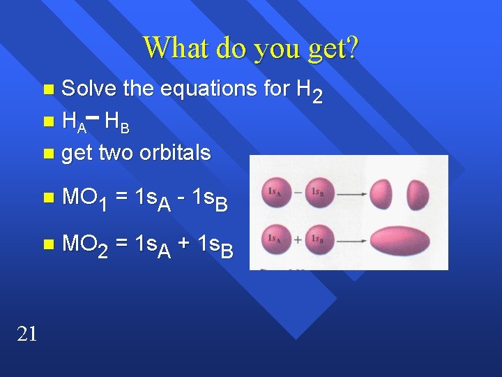 What do you get? Solve the equations for H 2 n HA H B