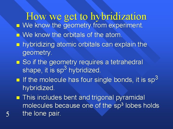 How we get to hybridization n n n 5 We know the geometry from