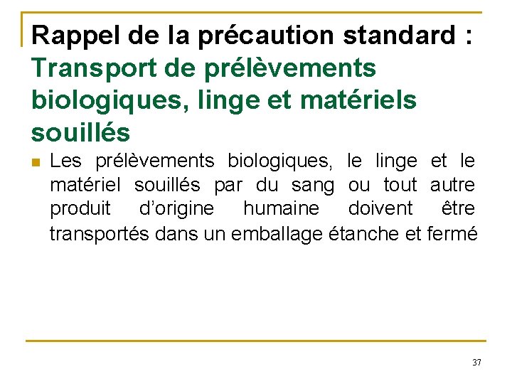 Rappel de la précaution standard : Transport de prélèvements biologiques, linge et matériels souillés