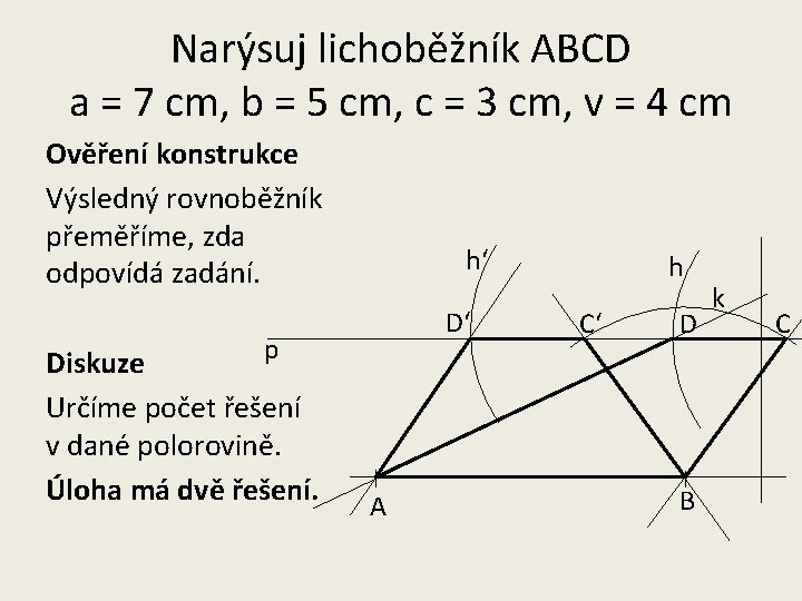 Narýsuj lichoběžník ABCD a = 7 cm, b = 5 cm, c = 3