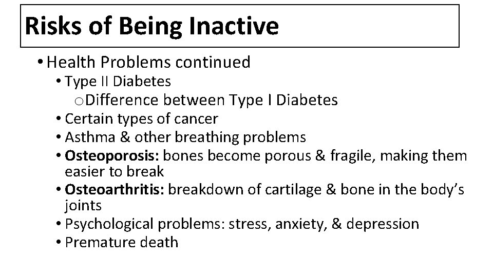 Risks of Being Inactive • Health Problems continued • Type II Diabetes o. Difference