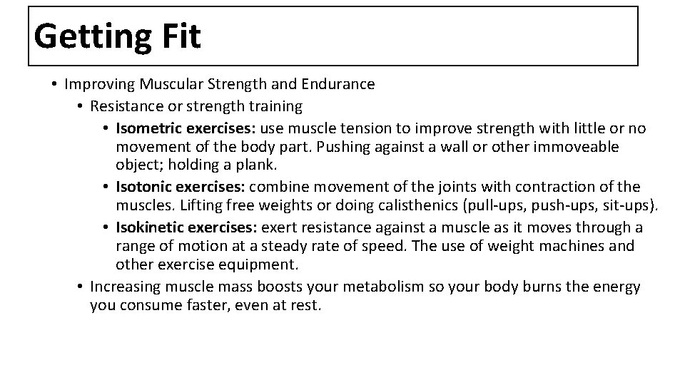 Getting Fit • Improving Muscular Strength and Endurance • Resistance or strength training •