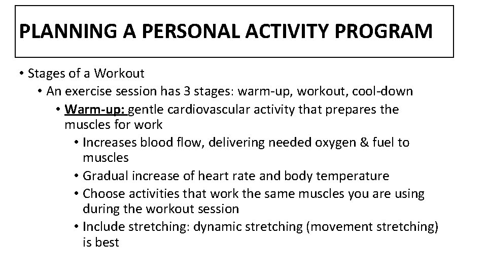 PLANNING A PERSONAL ACTIVITY PROGRAM • Stages of a Workout • An exercise session