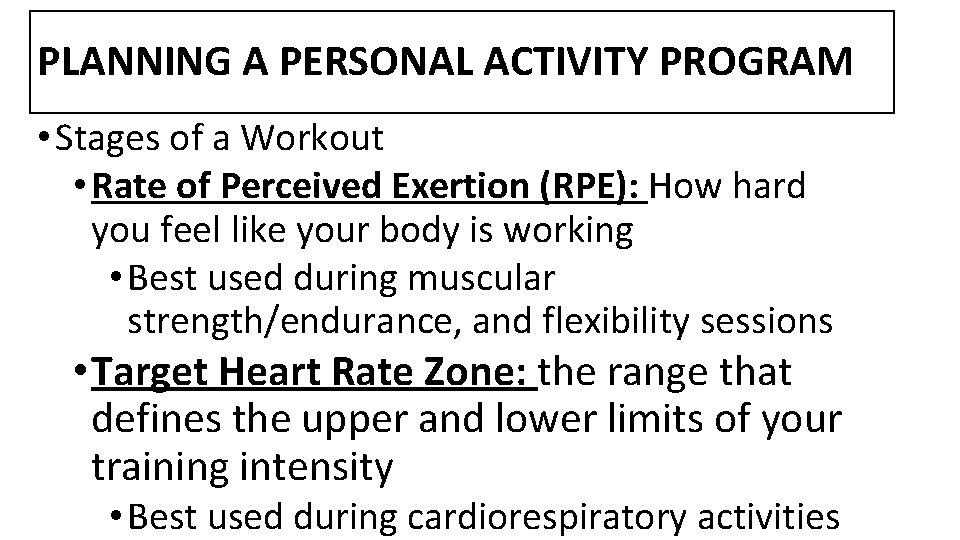 PLANNING A PERSONAL ACTIVITY PROGRAM • Stages of a Workout • Rate of Perceived