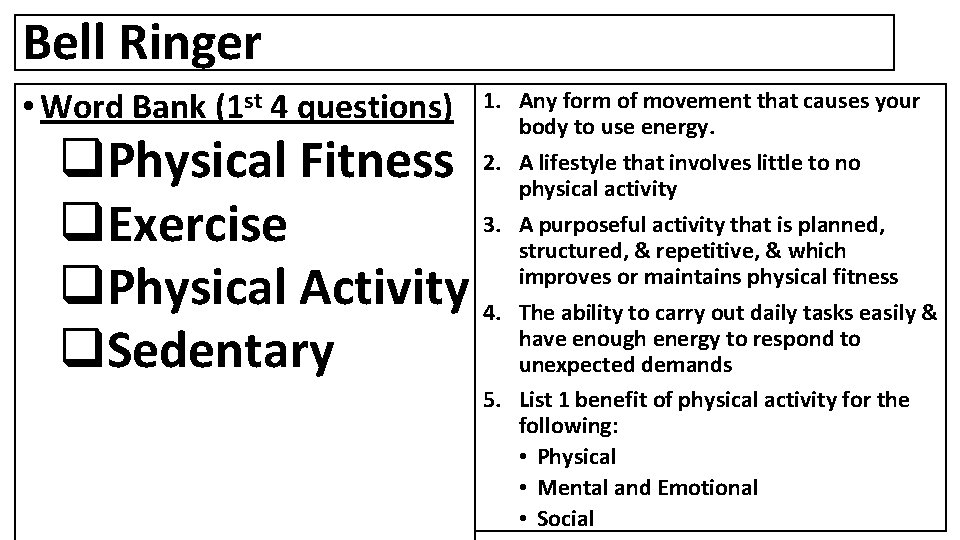 Bell Ringer • Word Bank (1 st 4 questions) q. Physical Fitness q. Exercise