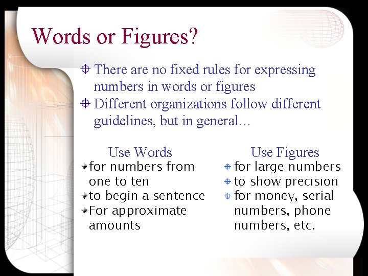 Words or Figures? There are no fixed rules for expressing numbers in words or