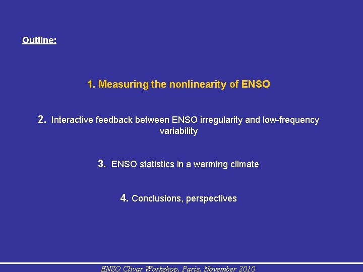 Outline: 1. Measuring the nonlinearity of ENSO 2. Interactive feedback between ENSO irregularity and