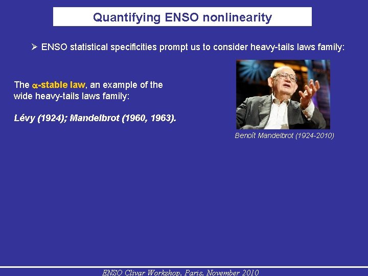 Quantifying ENSO nonlinearity ENSO statistical specificities prompt us to consider heavy-tails laws family: The