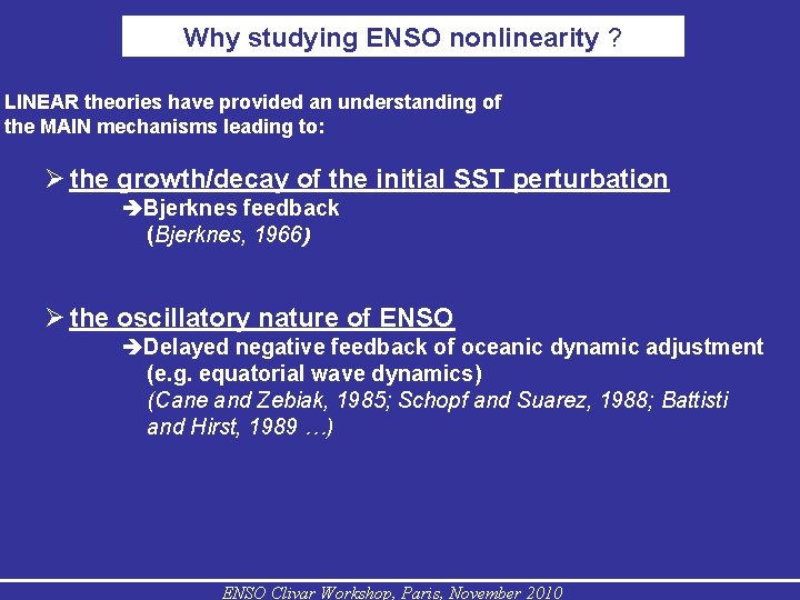 Why studying ENSO nonlinearity ? LINEAR theories have provided an understanding of the MAIN