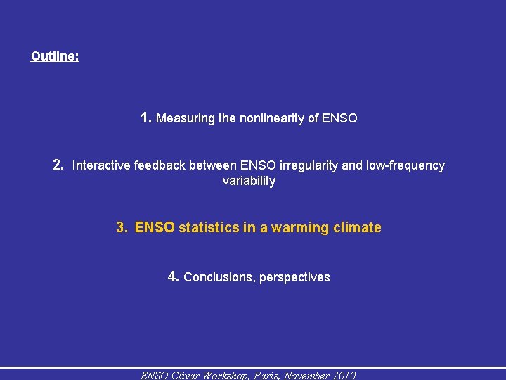 Outline: 1. Measuring the nonlinearity of ENSO 2. Interactive feedback between ENSO irregularity and