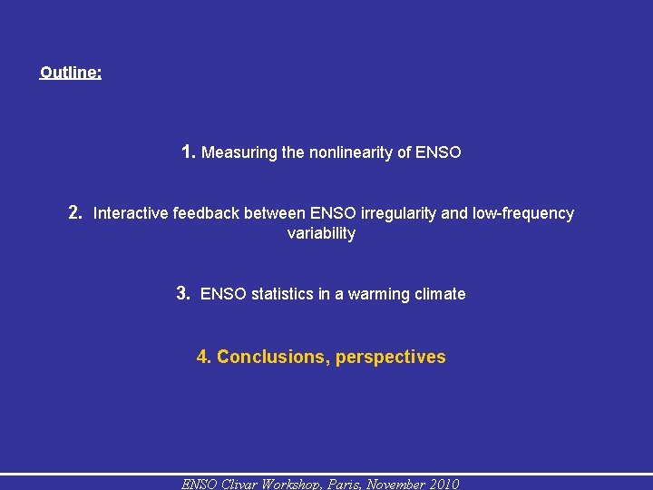 Outline: 1. Measuring the nonlinearity of ENSO 2. Interactive feedback between ENSO irregularity and