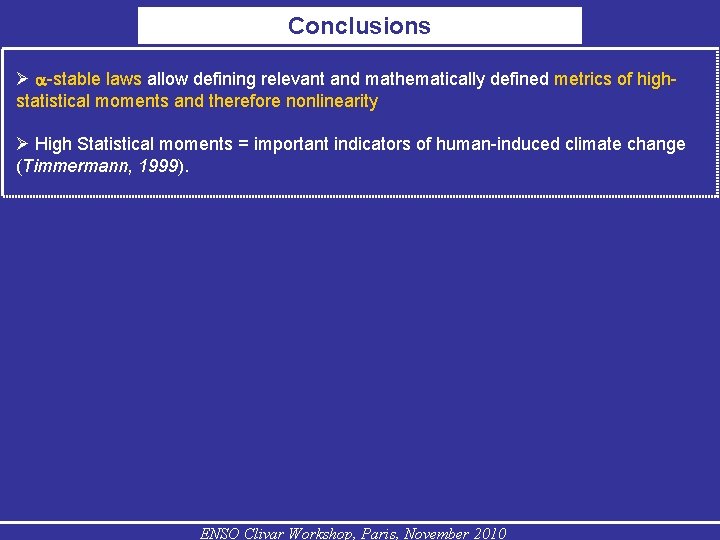 Conclusions -stable laws allow defining relevant and mathematically defined metrics of highstatistical moments and