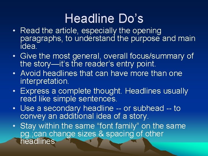 Headline Do’s • Read the article, especially the opening paragraphs, to understand the purpose