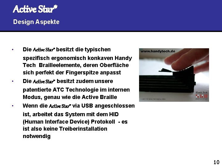 Active Star* Design Aspekte • Die Active Star* besitzt die typischen spezifisch ergonomisch konkaven