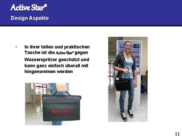 Active Star* Design Aspekte • In ihrer tollen und praktischen Tasche ist die Active