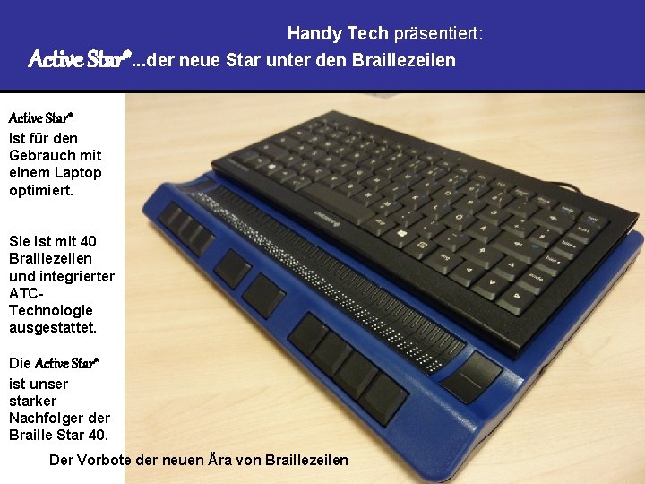 Handy Tech präsentiert: Active Star*. . . der neue Star unter den Braillezeilen Active