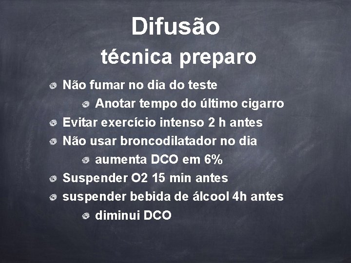 Difusão técnica preparo Não fumar no dia do teste Anotar tempo do último cigarro