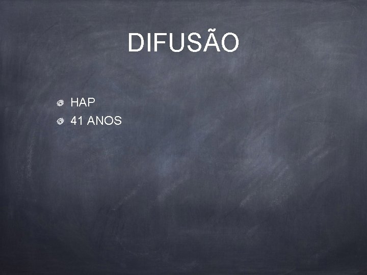 DIFUSÃO HAP 41 ANOS 