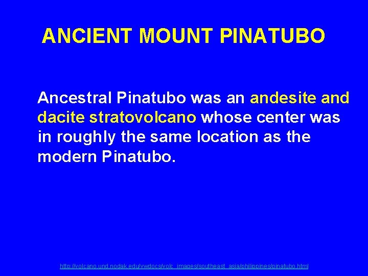 ANCIENT MOUNT PINATUBO Ancestral Pinatubo was an andesite and dacite stratovolcano whose center was