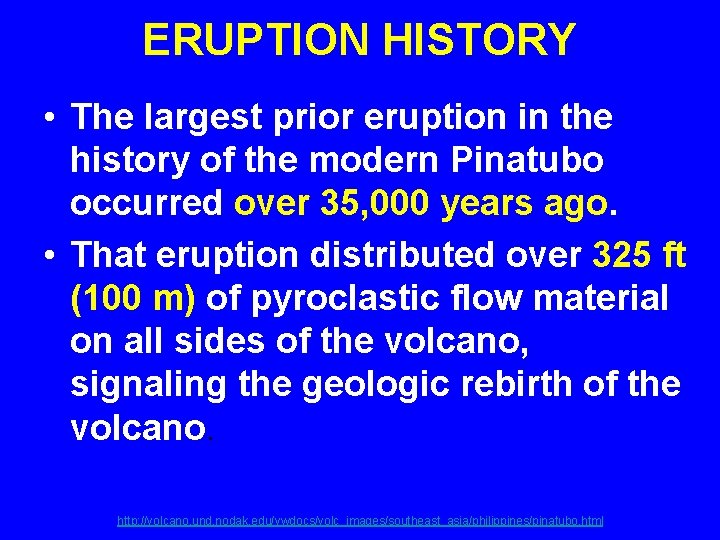 ERUPTION HISTORY • The largest prior eruption in the history of the modern Pinatubo