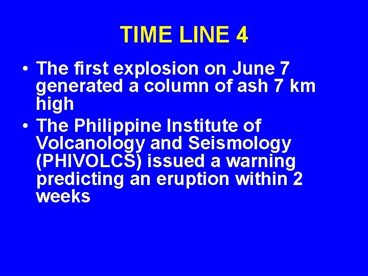 TIME LINE 4 • The first explosion on June 7 generated a column of