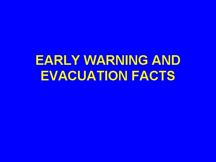 EARLY WARNING AND EVACUATION FACTS 