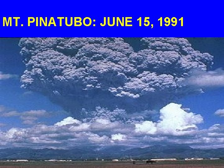 MT. PINATUBO: JUNE 15, 1991 