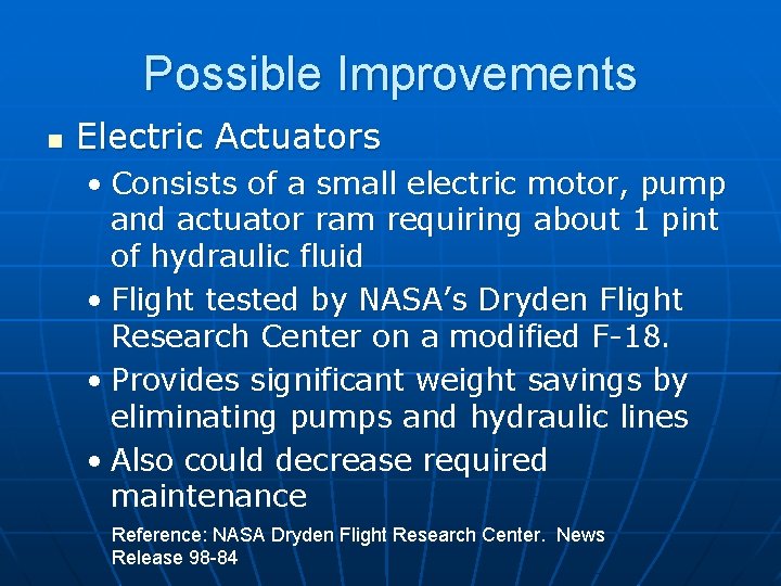 Possible Improvements n Electric Actuators • Consists of a small electric motor, pump and