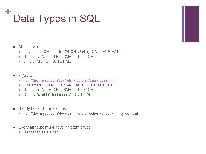 + Data Types in SQL n Atomic types: n n My. SQL n n