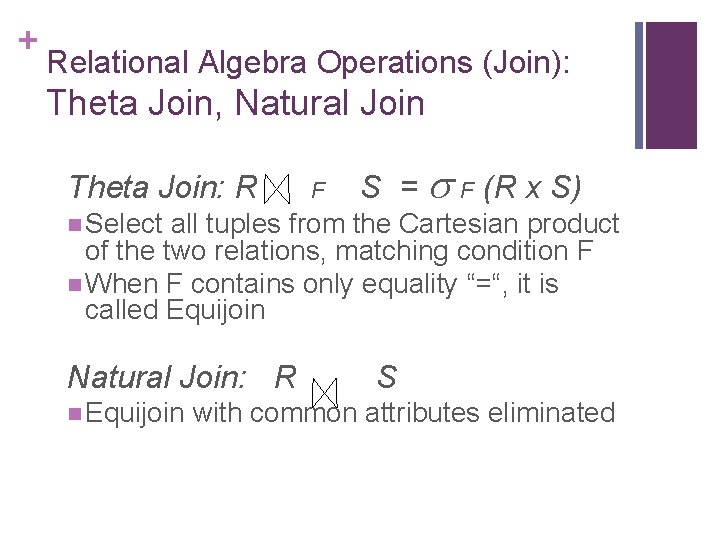 + Relational Algebra Operations (Join): Theta Join, Natural Join Theta Join: R n Select