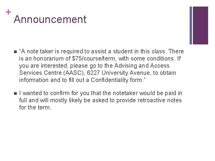 + Announcement n “A note taker is required to assist a student in this