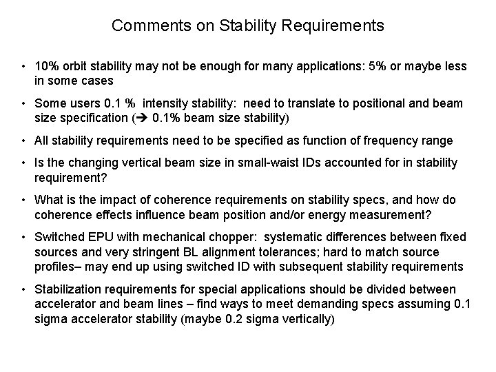 Comments on Stability Requirements • 10% orbit stability may not be enough for many