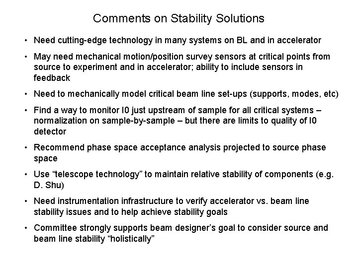 Comments on Stability Solutions • Need cutting-edge technology in many systems on BL and