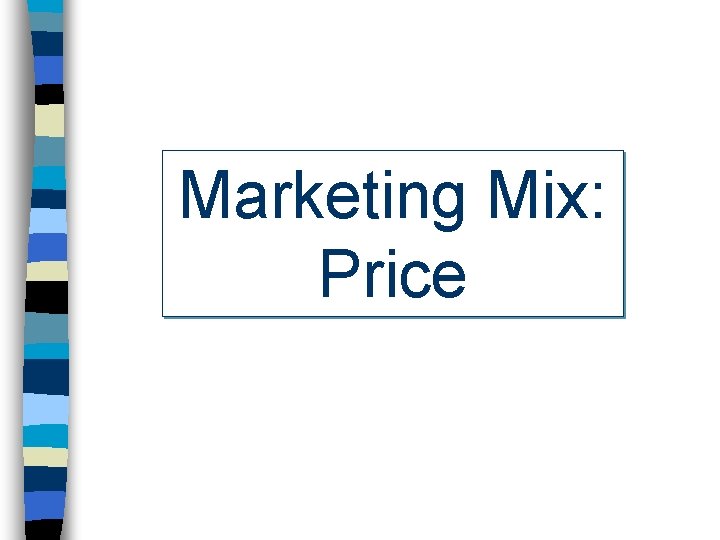 Marketing Mix: Price 