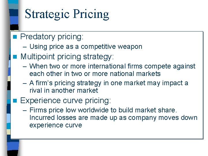 Strategic Pricing n Predatory pricing: – Using price as a competitive weapon n Multipoint