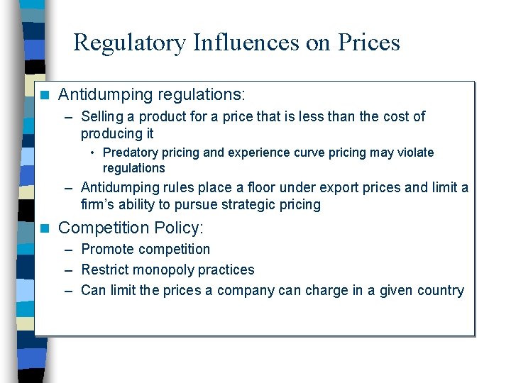 Regulatory Influences on Prices n Antidumping regulations: – Selling a product for a price