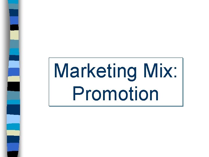 Marketing Mix: Promotion 