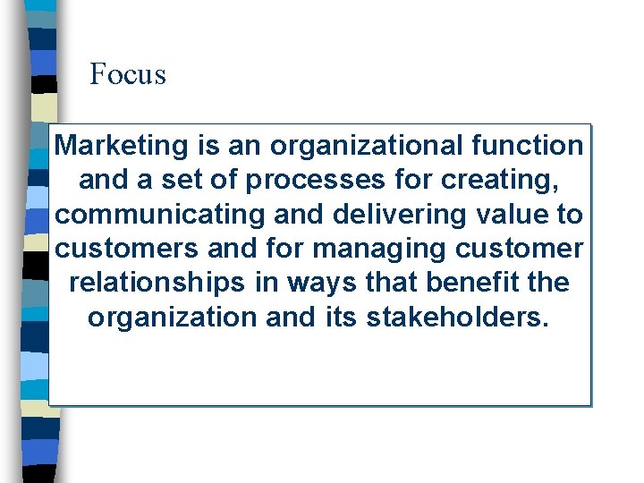 Focus Marketing is an organizational function and a set of processes for creating, communicating